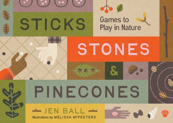 Sticks, Stones, and Pinecones