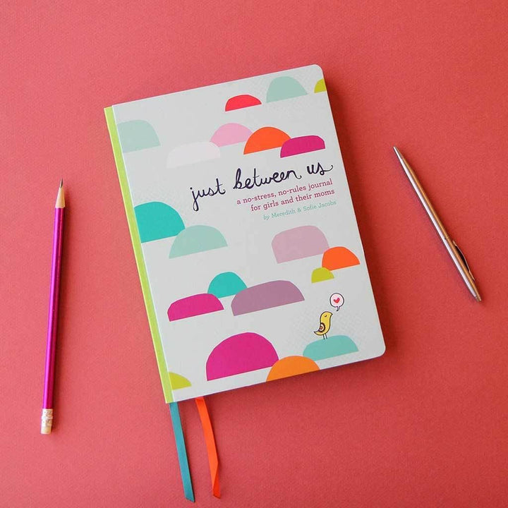 Just Between Us - a no-stress, no-rules journal for girls and their moms