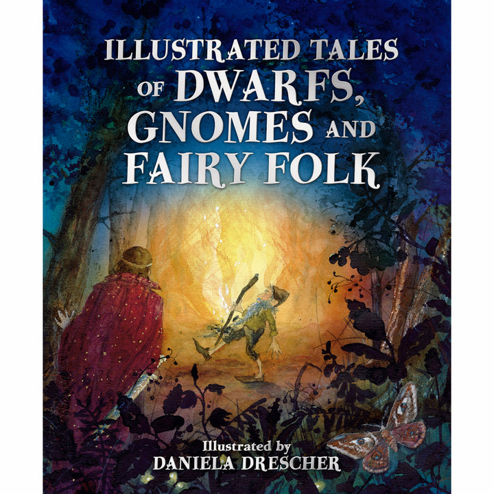 Illustrated Tales of Dwarfs, Gnomes, and Fairy Folk