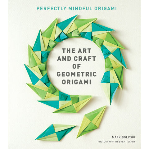 The Art and Craft of Geometric Origami