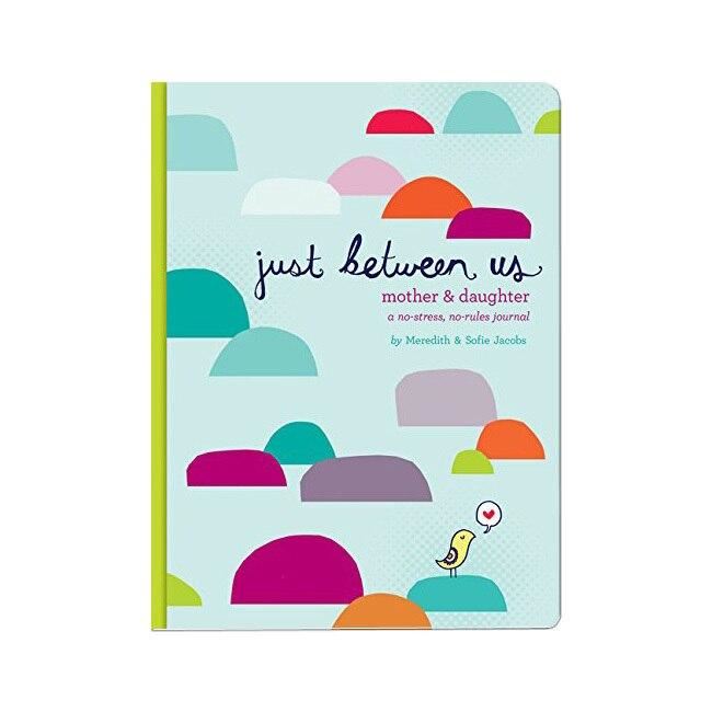 Just Between Us - a no-stress, no-rules journal for girls and their moms